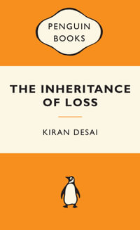 The Inheritance Of Loss : Popular Penguins : Winner of the 2006 Man Booker Prize - Kiran Desai