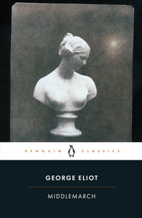 Middlemarch : Penguin Classics - George Eliot