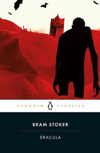 Dracula : Penguin Classics - Bram Stoker