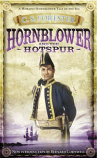 Hornblower and the Hotspur : A Horatio Hornblower Tale of the Sea : Book 3 - C.S. Forester