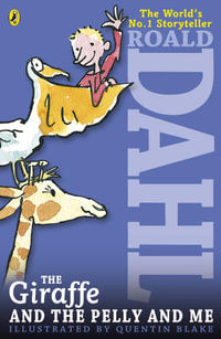 The Giraffe and the Pelly and Me - Roald Dahl