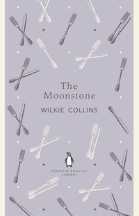 The Moonstone : The Penguin English Library - Wilkie Collins