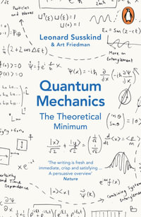 Quantum Mechanics : The Theoretical Minimum - Leonard Susskind