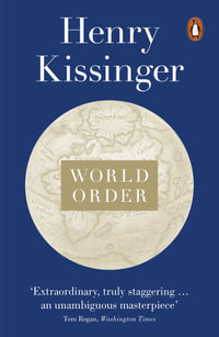 World Order : Reflections on the Character of Nations and the Course of History - Henry A. Kissinger