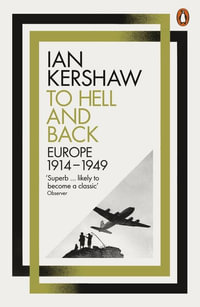 To Hell and Back : Europe, 1914-1949 - Ian Kershaw