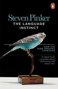 The Language Instinct : The New Science of Language and Mind - Steven Pinker