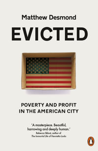 Evicted : Poverty and Profit in the American City - Matthew Desmond