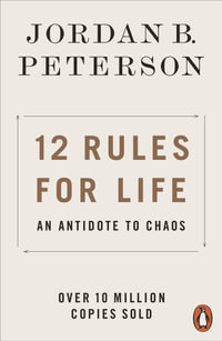 12 Rules for Life : Antidote to Chaos - Jordan B. Peterson