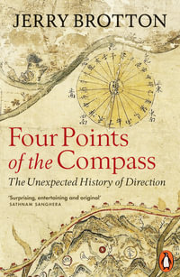Four Points of the Compass : The Unexpected History of Direction - Jerry Brotton