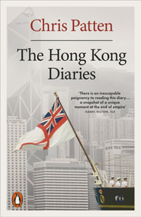 The Hong Kong Diaries - Chris Patten