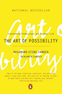 The Art of Possibility : Transforming Professional and Personal Life - Rosamund Stone Zander