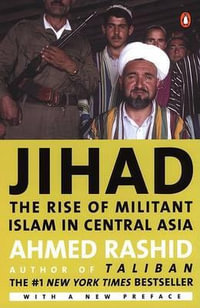 Jihad : The Rise of Militant Islam in Central Asia - Ahmed Rashid