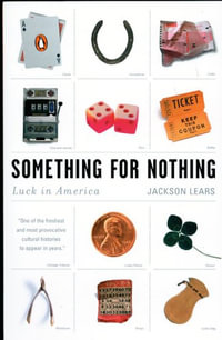 Something for Nothing : Luck in America - Jackson Lears