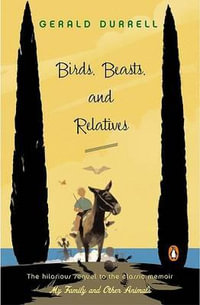 Birds, Beasts, and Relatives - Gerald Durrell