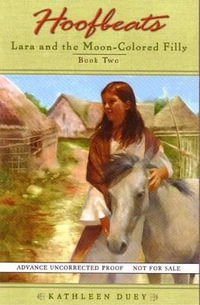 Hoofbeats : Lara and the Moon-Colored Filly #2 - Kathleen Duey