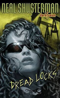 Dread Locks #1 : Dark Fusion - Neal Shusterman