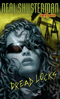 Dread Locks #1 : Dark Fusion - Neal Shusterman