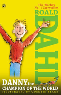 Danny the Champion of the World - Roald Dahl