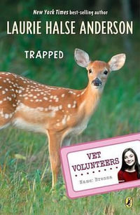 Trapped : Vet Volunteers - Laurie Halse Anderson