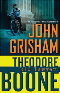 Theodore Boone : Kid Lawyer - John Grisham