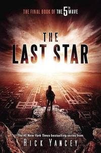 The Last Star : The Final Book of the 5th Wave - Rick Yancey