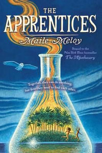 The Apprentices : Apothecary - Maile Meloy