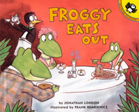 Froggy Eats Out : Froggy - Jonathan London