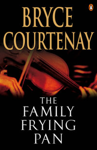 The Family Frying Pan - Bryce Courtenay