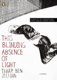 This Blinding Absence of Light - Tahar Ben Jelloun