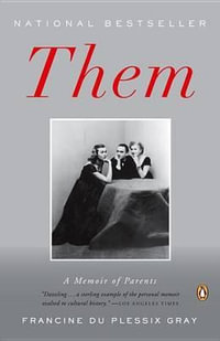 Them : A Memoir of Parents - Francine Du Plessix Gray