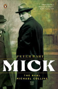 Mick : The Real Michael Collins - Peter Hart