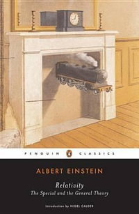 Relativity : The Special and the General Theory - Albert Einstein