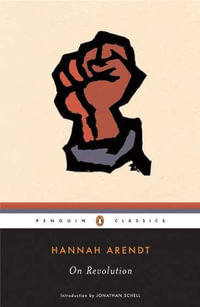 Penguin Classics : Penguin Classics - Hannah Arendt
