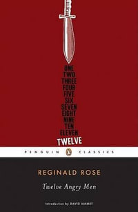 Twelve Angry Men : Penguin Classics - Reginald Rose