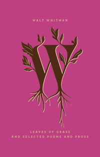 Leaves of Grass and Selected Poems and Prose : Penguin Drop Caps - Walt Whitman
