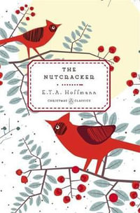 The Nutcracker : Penguin Christmas Classics - E.T.A. Hoffmann