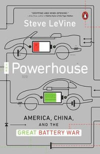 The Powerhouse : America, China, and the Great Battery War - Steve Levine