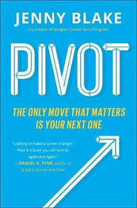 Pivot : The Only Move That Matters Is Your Next One - Jenny Blake