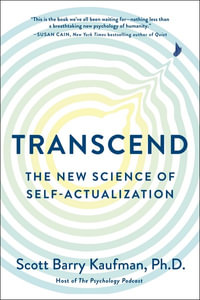 Transcend : The New Science of Self-Actualization - Scott Barry Kaufman