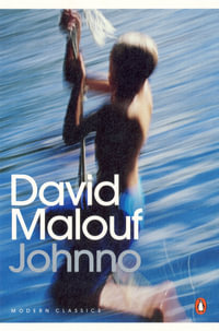 Johnno : Modern Classics Ser. - David Malouf