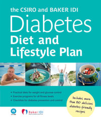 The CSIRO and Baker IDI Diabetes Diet and Lifestyle Plan : Includes more than 80 delicious diabetic-friendly recipes - Peter Clifton