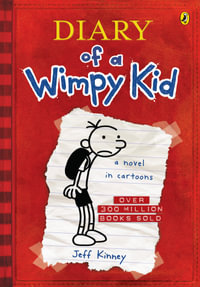 Diary of A Wimpy Kid : Diary of A Wimpy Kid : Book 1 - Jeff Kinney