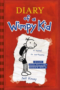 Diary of A Wimpy Kid : Diary of A Wimpy Kid : Book 1 - Jeff Kinney