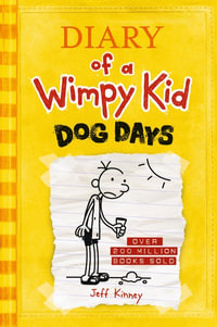 Diary of a Wimpy Kid: Dog Days : Diary of a Wimpy Kid, Book 4 - Jeff Kinney