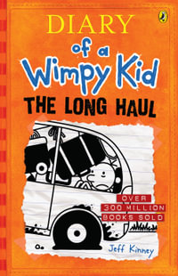 Diary of a Wimpy Kid: The Long Haul : Diary of a Wimpy Kid, Book 9 - Jeff Kinney