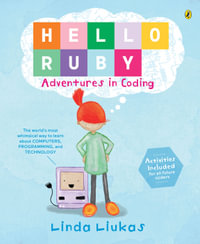 Hello Ruby - Adventures in Coding : Activities Included for all future coders - Linda Liukas