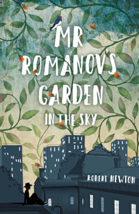 Mr Romanov's Garden In The Sky - Robert Newton