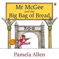 Mr. McGee and the Big Bag of Bread - Pamela Allen