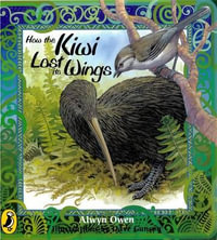 How the Kiwi Lost its Wings - Alwyn Owen