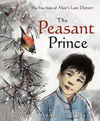 The Peasant Prince - Li Cunxin